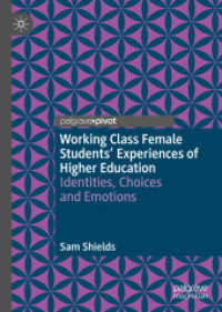 Working Class Female Students' Experiences of Higher Education : Identities, Choices and Emotions (Palgrave Studies in Gender and Education) （2021）