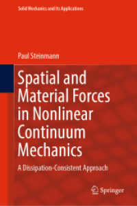 Spatial and Material Forces in Nonlinear Continuum Mechanics : A Dissipation-Consistent Approach (Solid Mechanics and Its Applications)