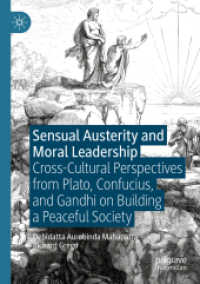 Sensual Austerity and Moral Leadership : Cross-Cultural Perspectives from Plato, Confucius, and Gandhi on Building a Peaceful Society （2021）