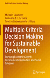 持続可能な開発のための多基準意思決定法<br>Multiple Criteria Decision Making for Sustainable Development : Pursuing Economic Growth, Environmental Protection and Social Cohesion (Multiple Criteria Decision Making)