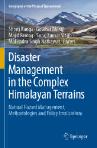 Disaster Management in the Complex Himalayan Terrains : Natural Hazard Management, Methodologies and Policy Implications (Geography of the Physical Environment)