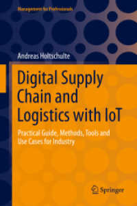 Digital Supply Chain and Logistics with IoT : Practical Guide, Methods, Tools and Use Cases for Industry (Management for Professionals)
