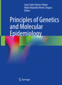遺伝学と分子疫学の原理<br>Principles of Genetics and Molecular Epidemiology （1st ed. 2022. 2022. xvii, 207 S. XVII, 207 p. 37 illus., 32 illus. in）
