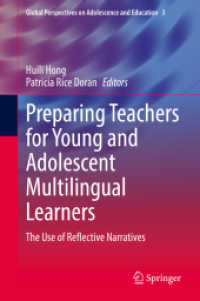 Preparing Teachers for Young and Adolescent Multilingual Learners : The Use of Reflective Narratives (Global Perspectives on Adolescence and Education)