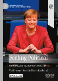 1789年以降の感情と制度<br>Feeling Political : Emotions and Institutions since 1789 (Palgrave Studies in the History of Emotions)