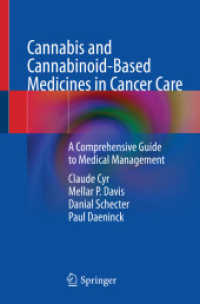 Cannabis and Cannabinoid-Based Medicines in Cancer Care : A Comprehensive Guide to Medical Management （1st ed. 2022. 2022. xxvii, 308 S. XXVII, 308 p. 8 illus. in color. 235）