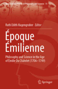 Époque Émilienne : Philosophy and Science in the Age of Émilie Du Châtelet (1706-1749) (Women in the History of Philosophy and Sciences) （2022）