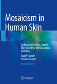 Mosaicism in Human Skin : Understanding Nevi, Nevoid Skin Disorders, and Cutaneous Neoplasia （2. Aufl. 2022. xiii, 243 S. XIII, 243 p. 244 illus., 218 illus. in col）