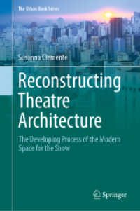 Reconstructing Theatre Architecture : The Developing Process of the Modern Space for the Show (The Urban Book Series) （2022. xxxii, 365 S. XXXII, 365 p. 141 illus., 112 illus. in color. 235）
