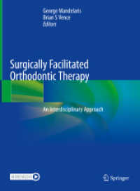 Surgically Facilitated Orthodontic Therapy : An Interdisciplinary Approach （2023. xxi, 828 S. XXI, 828 p. 1241 illus., 1166 illus. in color. 279 m）