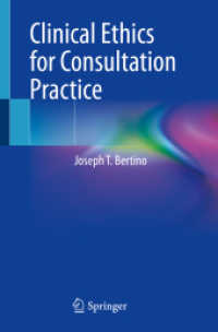 臨床倫理のコンサルテーション実務<br>Clinical Ethics for Consultation Practice （1st ed. 2022. 2021. xxvi, 162 S. XXVI, 162 p. 235 mm）