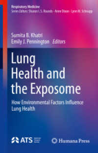 Lung Health and the Exposome : How Environmental Factors Influence Lung Health (Respiratory Medicine) （2022. x, 206 S. X, 206 p. 14 illus., 13 illus. in color. 235 mm）