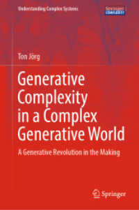 Generative Complexity in a Complex Generative World : A Generative Revolution in the Making (Understanding Complex Systems) （2021）