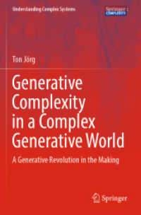 Generative Complexity in a Complex Generative World : A Generative Revolution in the Making (Understanding Complex Systems) （2021）