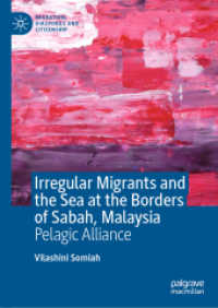 Irregular Migrants and the Sea at the Borders of Sabah, Malaysia : Pelagic Alliance (Migration, Diasporas and Citizenship)