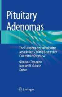 Pituitary Adenomas : The European Neuroendocrine Association's Young Researcher Committee Overview （2022. xiii, 335 S. XIII, 335 p. 32 illus., 20 illus. in color. 235 mm）