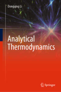 解析熱力学（テキスト）<br>Analytical Thermodynamics （1st ed. 2022. 2022. ix, 194 S. IX, 194 p. 101 illus., 38 illus. in col）