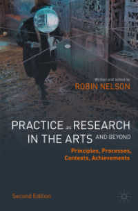 Practice as Research in the Arts (and Beyond) : Principles, Processes, Contexts, Achievements （2ND）