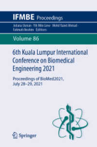 6th Kuala Lumpur International Conference on Biomedical Engineering 2021 : Proceedings of BioMed2021, July 28-29, 2021 (Ifmbe Proceedings)