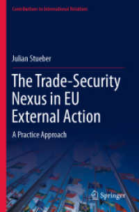 The Trade-Security Nexus in EU External Action : A Practice Approach (Contributions to International Relations)