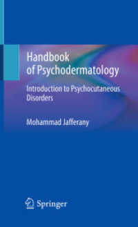 診療皮膚科学ハンドブック<br>Handbook of Psychodermatology : Introduction to Psychocutaneous Disorders （1st ed. 2022. 2022. XIV, 130 S. 11 Farbabb., 30 Farbtabellen. 20.3 cm）