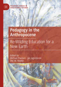 Pedagogy in the Anthropocene : Re-Wilding Education for a New Earth (Palgrave Studies in Educational Futures)