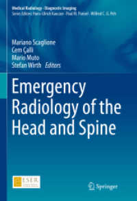 Emergency Radiology of the Head and Spine (Medical Radiology) （2022. xi, 533 S. XI, 533 p. 633 illus., 163 illus. in color. 254 mm）