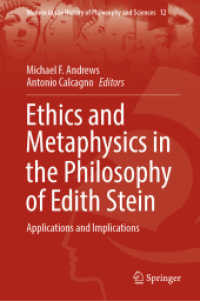 エディト・シュタインの哲学における倫理学と形而上学<br>Ethics and Metaphysics in the Philosophy of Edith Stein : Applications and Implications (Women in the History of Philosophy and Sciences)