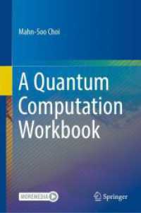 量子計算ワークブック<br>A Quantum Computation Workbook （1st ed. 2022. 2022. x, 436 S. X, 436 p. 134 illus., 31 illus. in color）