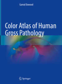 人体全病理学カラーアトラス<br>Color Atlas of Human Gross Pathology （1st ed. 2022. 2022. xiii, 163 S. XIII, 163 p. 416 illus. in color. 279）