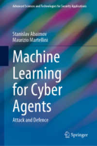 Machine Learning for Cyber Agents : Attack and Defence (Advanced Sciences and Technologies for Security Applications)