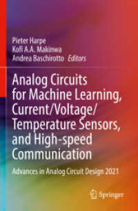 Analog Circuits for Machine Learning, Current/Voltage/Temperature Sensors, and High-speed Communication : Advances in Analog Circuit Design 2021
