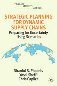 Strategic Planning for Dynamic Supply Chains : Preparing for Uncertainty Using Scenarios (Palgrave Executive Essentials)