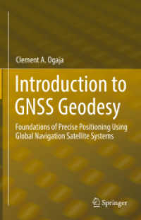 GNSS測地学入門<br>Introduction to GNSS Geodesy : Foundations of Precise Positioning Using Global Navigation Satellite Systems （1st ed. 2022. 2022. xv, 166 S. XV, 166 p. 43 illus., 38 illus. in colo）