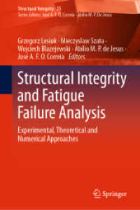 Structural Integrity and Fatigue Failure Analysis : Experimental, Theoretical and Numerical Approaches (Structural Integrity)
