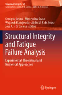 Structural Integrity and Fatigue Failure Analysis : Experimental, Theoretical and Numerical Approaches (Structural Integrity) （2022）