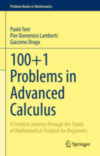 上級数理解析問題集100＋１<br>100+1 Problems in Advanced Calculus : A Creative Journey through the Fjords of Mathematical Analysis for Beginners (Problem Books in Mathematics)