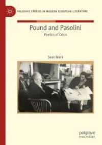 Pound and Pasolini : Poetics of Crisis (Palgrave Studies in Modern European Literature) （2023. lv, 392 S. LV, 392 p. 3 illus. 210 mm）
