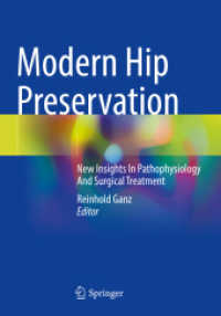 Modern Hip Preservation : New Insights In Pathophysiology And Surgical Treatment （2023. xii, 156 S. XII, 156 p. 176 illus., 101 illus. in color. 254 mm）