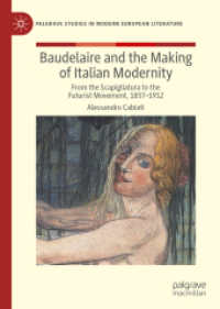 Baudelaire and the Making of Italian Modernity : From the Scapigliatura to the Futurist Movement, 1857-1912 (Palgrave Studies in Modern European Literature)