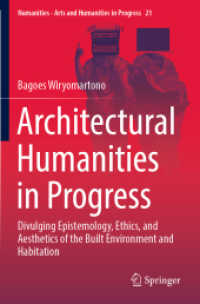 Architectural Humanities in Progress : Divulging Epistemology, Ethics, and Aesthetics of the Built Environment and Habitation (Numanities - Arts and Humanities in Progress)