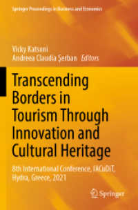 Transcending Borders in Tourism through Innovation and Cultural Heritage : 8th International Conference, IACuDiT, Hydra, Greece, 2021 (Springer Proceedings in Business and Economics) （2022）