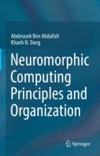 Neuromorphic Computing Principles and Organization （2022. xxi, 244 S. XXI, 244 p. 140 illus., 103 illus. in color. 235 mm）