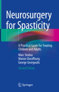 Neurosurgery for Spasticity : A Practical Guide for Treating Children and Adults （2. Aufl. 2022. xv, 359 S. XV, 359 p. 179 illus., 110 illus. in color.）