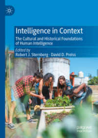Ｒ．スタンバーグ共編／人間知能の文化・歴史的基盤<br>Intelligence in Context : The Cultural and Historical Foundations of Human Intelligence （1st ed. 2022. 2022. xxv, 436 S. XXV, 436 p. 22 illus. 210 mm）