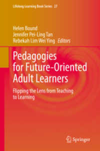 Pedagogies for Future-Oriented Adult Learners : Flipping the Lens from Teaching to Learning (Lifelong Learning Book Series)