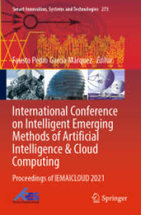 International Conference on Intelligent Emerging Methods of Artificial Intelligence & Cloud Computing : Proceedings of IEMAICLOUD 2021 (Smart Innovation, Systems and Technologies) （2022）