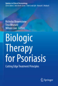 Biologic Therapy for Psoriasis : Cutting Edge Treatment Principles (Updates in Clinical Dermatology) （1st ed. 2022. 2022. xvii, 146 S. XVII, 146 p. 5 illus., 4 illus. in co）