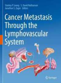 Cancer Metastasis Through the Lymphovascular System （2022. xxiv, 806 S. XXIV, 806 p. 145 illus., 106 illus. in color. 279 m）
