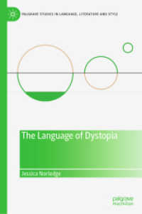 ディストピアの言語：文体論的分析<br>The Language of Dystopia (Palgrave Studies in Language, Literature and Style)